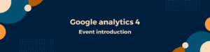 Google analytics 4 Event introduction