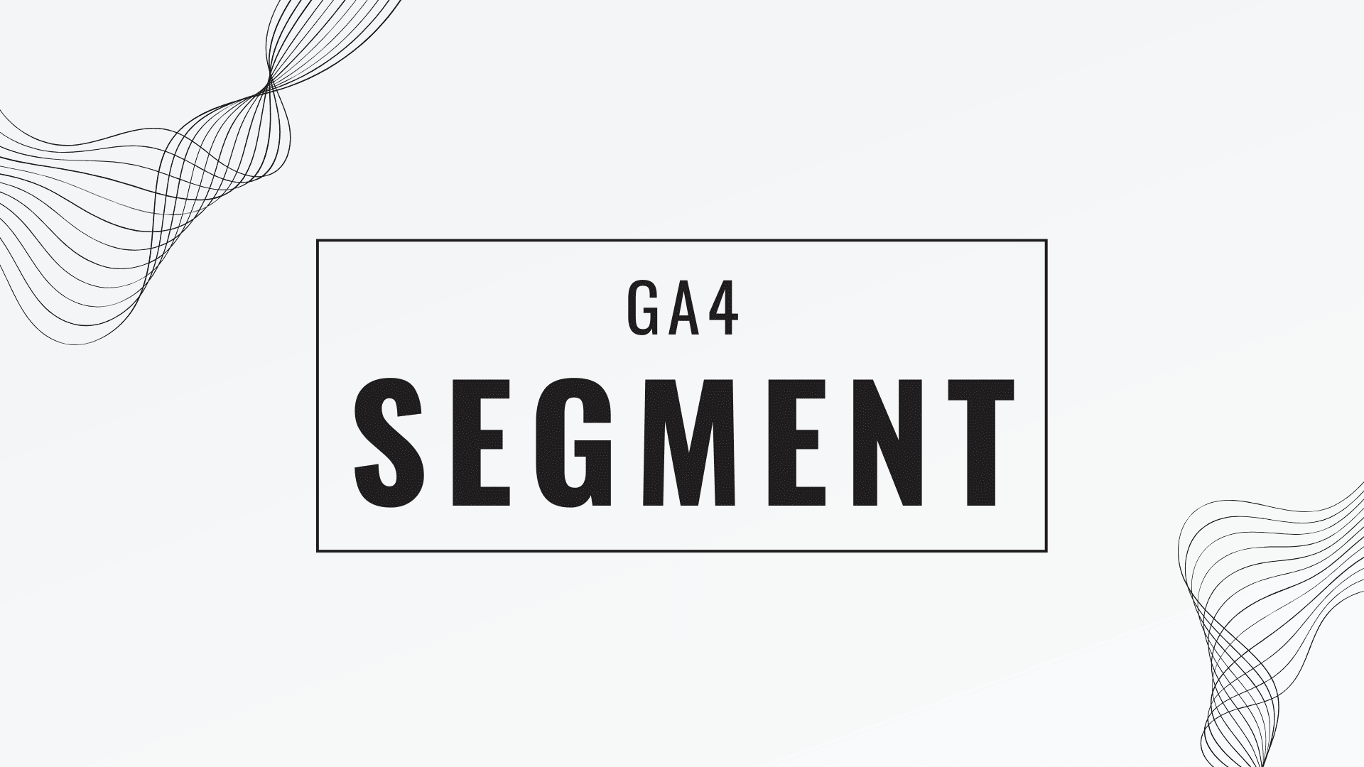 GA4 segment