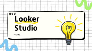 Looker Studio guide